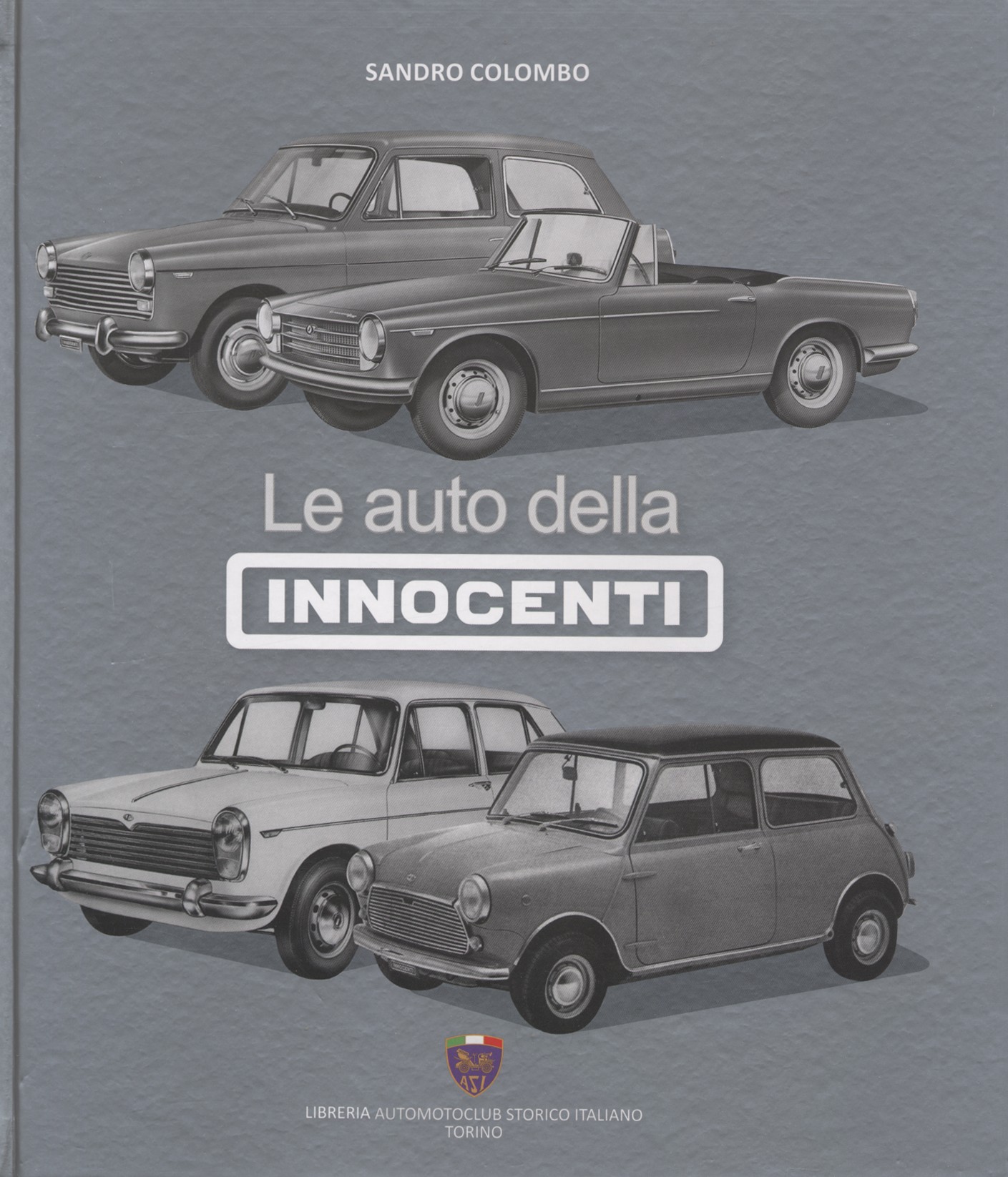 Le auto dell’Innocenti di Sandro Colombo: immancabile per  gli appasionati della marca.