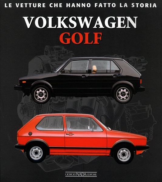Volkswagen Golf: il libro della storia.