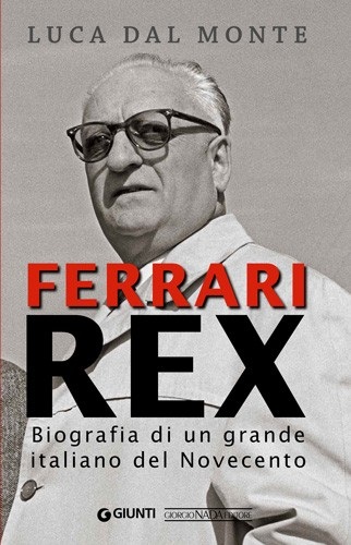Libro FERRARI REX Biografia di un grande italiano del Novecento