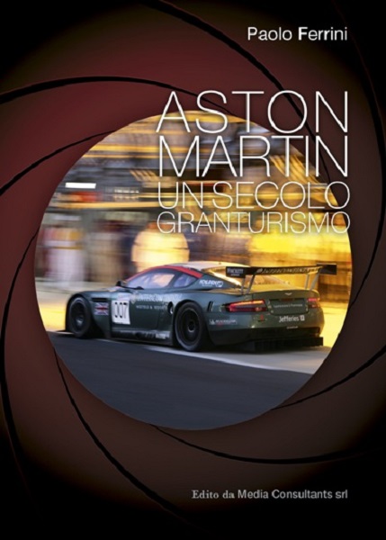 Libro: “Aston Martin – Un secolo di granturismo” di Paolo Ferrini